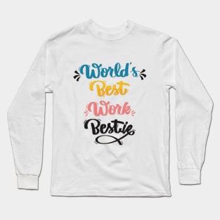 Work bestie Long Sleeve T-Shirt